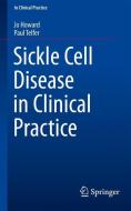 Sickle Cell Disease in Clinical Practice di Jo Howard, Paul Telfer edito da Springer London