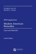 Modern American Remedies: Cases and Materials, 2018 Supplement di Douglas Laycock, Richard L. Hasen edito da ASPEN PUBL