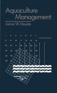Aquaculture Management di James W. Meade edito da Springer US