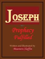 Joseph: Prophecy Fulfilled di Maureen Chaffin edito da OUTSKIRTS PR