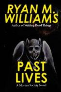Past Lives di Ryan M. Williams edito da Createspace
