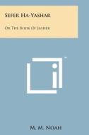 Sefer Ha-Yashar: Or the Book of Jasher edito da Literary Licensing, LLC