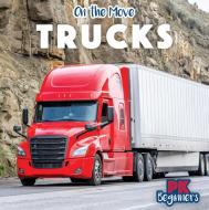 Trucks di Ursula Pang edito da Rosen Publishing Group, Inc