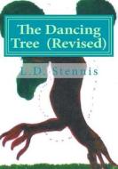 The Dancing Tree (Revised) di L. D. Stennis edito da Createspace