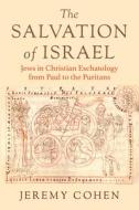 The Salvation Of Israel di Jeremy Cohen edito da Cornell University Press