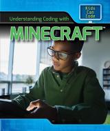 Understanding Coding with Minecraft di Patricia Green Harris edito da PowerKids Press