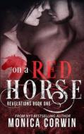On a Red Horse di Monica Corwin edito da Createspace