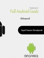 Full Android Guide: Advanced di Seyed Hossein Ahmadpanah edito da Createspace