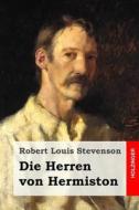 Die Herren Von Hermiston di Robert Louis Stevenson edito da Createspace