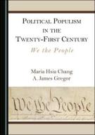 Political Populism In The Twenty-First Century di Maria Hsia Chang, A. James Gregor edito da Cambridge Scholars Publishing