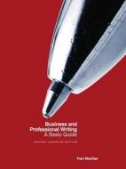 Business and Professional Writing di Paul MacRae edito da Broadview Press