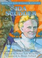 Ida Scudder: Healing in India di Renee Taft Meloche edito da YWAM PUB