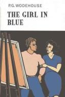 The Girl in Blue di P. G. Wodehouse edito da Overlook Press