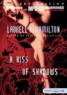 A Kiss of Shadows di Laurell K. Hamilton edito da Brilliance Audio