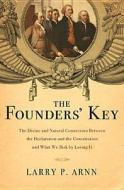 The Founders\' Key di Larry P Arnn edito da Thomas Nelson Publishers