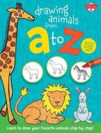 Drawing Animals From A To Z di Walter Foster edito da Walter Foster Jr.