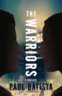 The Warriors di Paul Batista edito da Oceanview Publishing