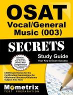 Osat Vocal/General Music (003) Secrets Study Guide: Ceoe Exam Review for the Certification Examinations for Oklahoma Edu edito da MOMETRIX MEDIA LLC