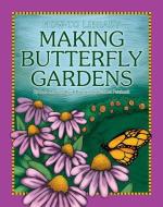 Making Butterfly Gardens di Dana Meachen Rau edito da CHERRY LAKE PUB