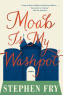 Moab Is My Washpot di Stephen Fry edito da SOHO PR INC