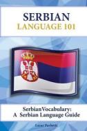 Serbian Vocabulary: A Serbian Language Guide di Lazar Pavlovic edito da Preceptor Language Guides