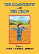 The Scarecrow and the Crow di Judith Weinshall Liberman edito da ANGEL BLESSINGS