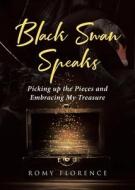 Black Swan Speaks di Romy Florence edito da Page Publishing, Inc.