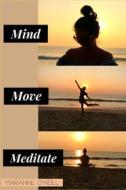 Mind Move Meditate di O'Neill Marianne O'Neill edito da Amazon Digital Services LLC - KDP Print US