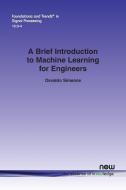 A Brief Introduction to Machine Learning for Engineers di Osvaldo Simeone edito da Now Publishers Inc