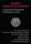 Adam's Karate Dictionary: A Professional Glossary of Shotokan Terms di Adam Dobrzynski edito da TRISM BOOKS
