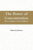 The Power of Concentration di Theron Q. Dumont edito da Emereo Classics