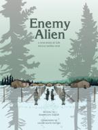 Enemy Alien: A Graphic History of Internment in Canada During the First World War di Kassandra Luciuk edito da BETWEEN THE LINES
