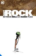 Sgt Rock: Between Hell & a Hard Place Deluxe Edition di Brian Azzarello edito da D C COMICS