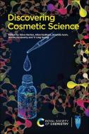 Discovering Cosmetic Science edito da ROYAL SOCIETY OF CHEMISTRY