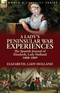 A Lady's Peninsular War Experiences di Elizabeth Lady Holland edito da LEONAUR
