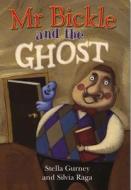 Mr Bickle and the Ghost di Stella Gurney edito da ReadZone Books Limited