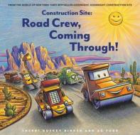 Construction Site: Road Crew, Coming Through! di Sherri Duskey Rinker edito da CHRONICLE BOOKS