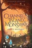 Channel Island Monsters di Erren Michaels edito da The History Press Ltd