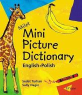 Milet Mini Picture Dictionary (polish-english) di Sedat Turhan edito da Milet Publishing