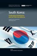 South Korea: Challenging Globalisation and the Post-Crisis Reforms di Young-Chan Kim, Doo-Jin Kim edito da CHANDOS PUB
