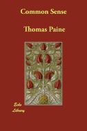 Common Sense di Thomas Paine edito da Echo Library