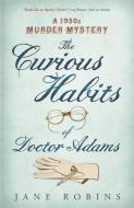 The Curious Habits of Dr Adams di Jane Robins edito da John Murray Press