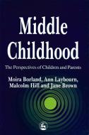Middle Childhood di Jane Brown, Moira Borland, Ann Laybourn edito da PAPERBACKSHOP UK IMPORT