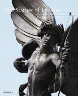 The Statues Of London di Ronald Asprey, Claire Bullus edito da Merrell Publishers Ltd