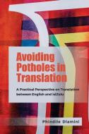 Avoiding Potholes In Translation di P. Dlamini edito da University Of KwaZulu-Natal Press