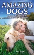 Amazing Dogs di Lisa Wojna edito da Folklore Publishing