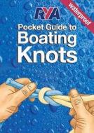 RYA Pocket Guide to Boating Knots edito da Royal Yachting Association