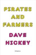 Pirates and Farmers: Essays on the Frontiers of Art di Dave Hickey edito da Ridinghouse