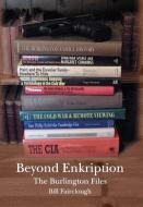 Beyond Enkription - The Burlington Files di Bill Fairclough edito da Dolman Scott Ltd