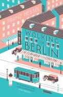 Walking in Berlin di Franz Hessel edito da Scribe UK